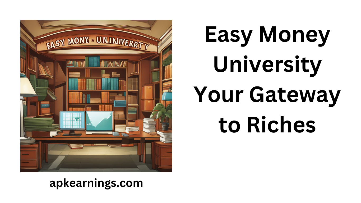 Easy Money University: Your Gateway to Riches