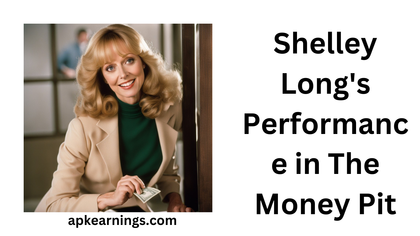 Shelley Long's Performance in "The Money Pit"