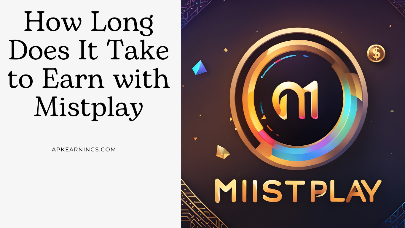 How Long Does It Take to Earn with Mistplay