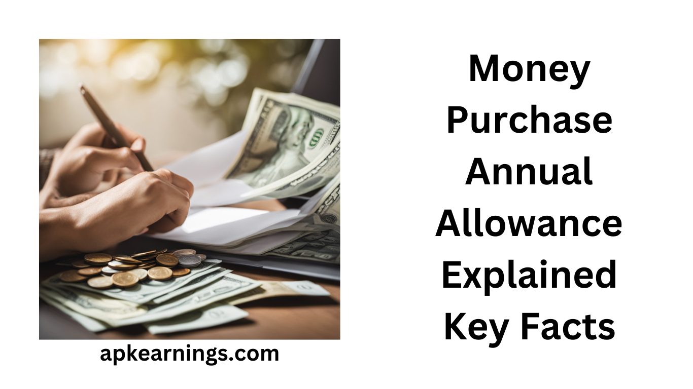 Money Purchase Annual Allowance Explained: Key Facts