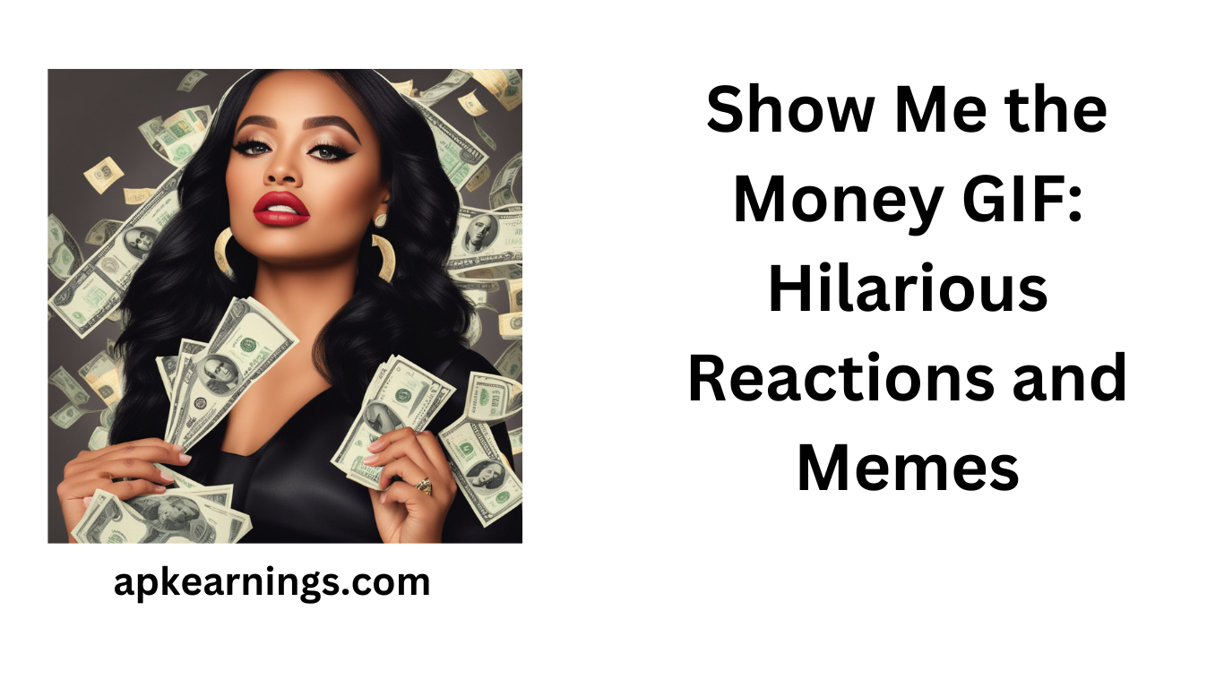 Show Me the Money GIF: Hilarious Reactions and Memes