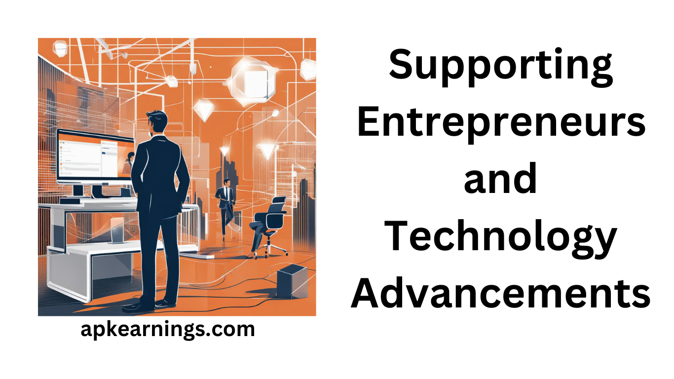 Supporting Entrepreneurs and Technology Advancements