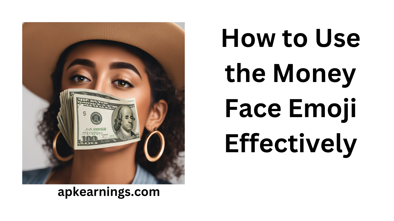 How to Use the Money Face Emoji Effectively