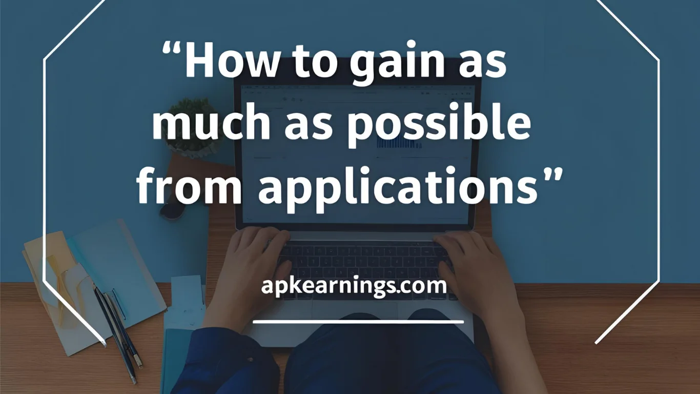 How To Gain As Much As Possible From Applications
