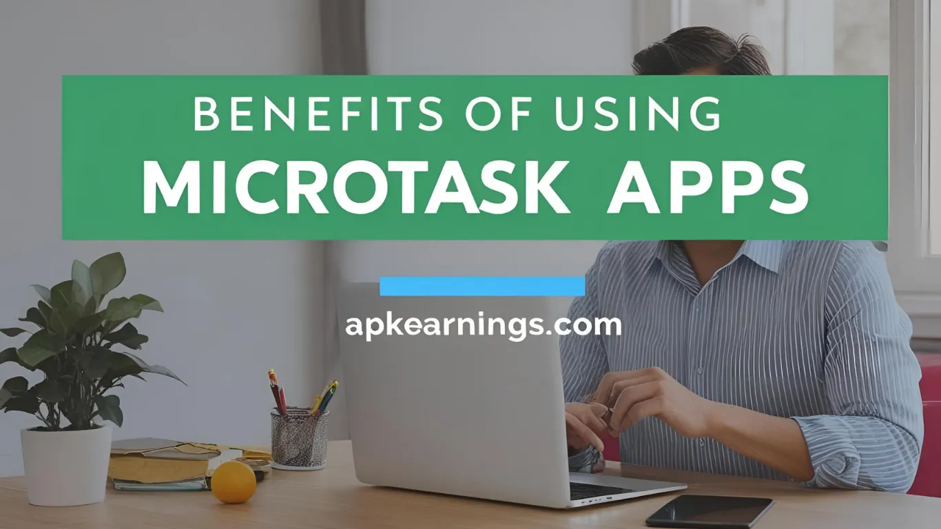 Benefits of Using Microtask Apps